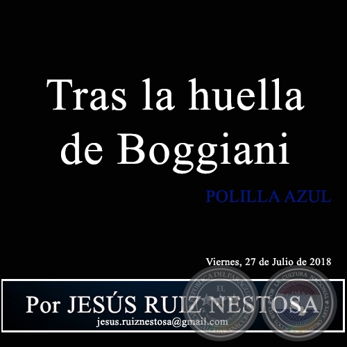 Tras la huella de Boggiani - POLILLA AZUL - Por JESÚS RUIZ NESTOSA - Viernes, 27 de Julio de 2018